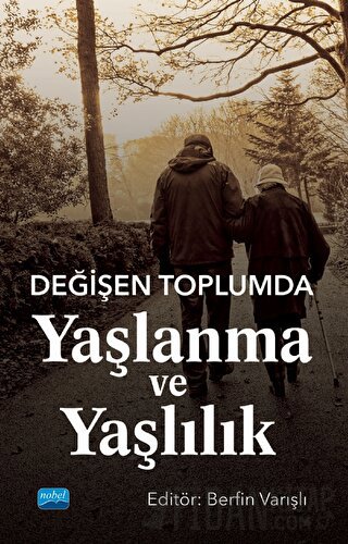 Değişen Toplumda Yaşlanma ve Yaşlılık Kolektif