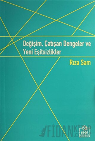 Değişim, Çatışan Dengeler ve Yeni Eşitsizlikler Rıza Sam