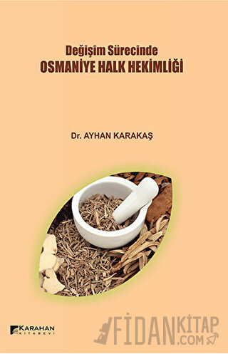 Değişim Sürecinde Osmaniye Halk Hekimliği Ayhan Karakaş