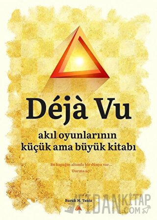 Deja Vu - Akıl Oyunlarının Küçük Ama Büyük Kitabı Burak M. Teniz