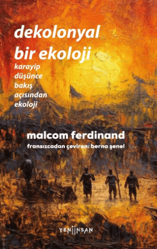 Dekolonyal Bir Ekoloji Malcom Ferdinand