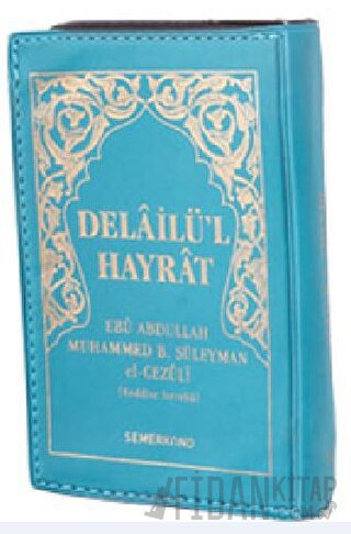 Delailül Hayrat (Mini Boy, Kılıflı) (Ciltli) Ebu Abdullah Muhammed B. 