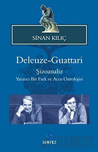 Deleuze-Guattari Şizoanaliz Sinan Kılıç