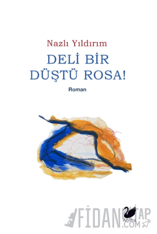 Deli Bir Düştü Rosa! Nazlı Yıldırım