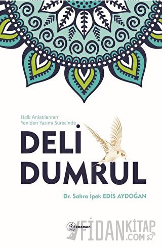 Deli Dumrul Sahra İpek Edis Aydoğan