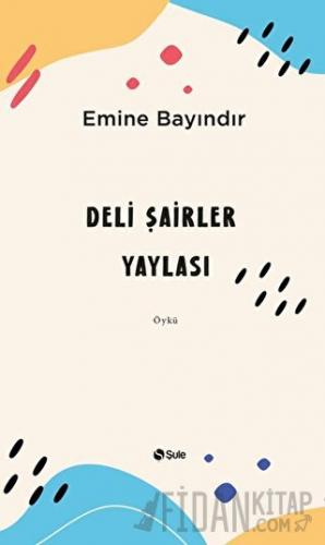 Deli Şairler Yaylası Emine Bayındır