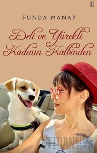 Deli ve Yürekli Kadının Kalbinden Funda Manap