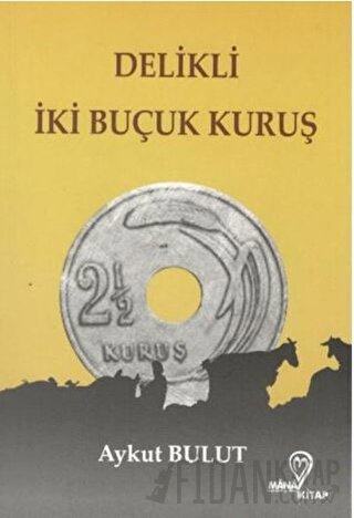 Delikli İki Buçuk Kuruş Aykut Bulut