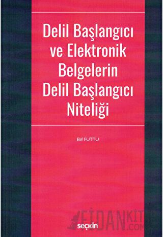 Delil Başlangıcı ve Elektronik Belgelerin Delil Başlangıcı Niteliği El