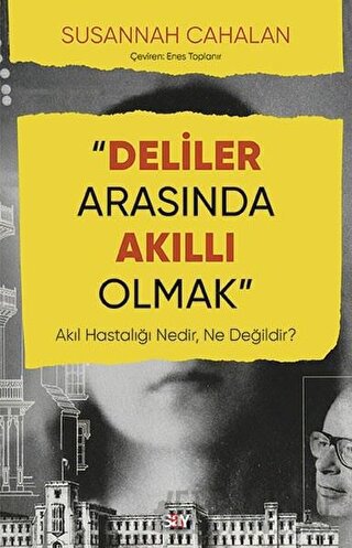 Deliler Arasında Akıllı Olmak Susannah Cahalan