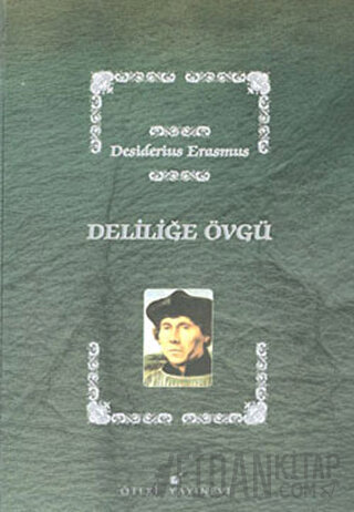 Deliliğe Övgü (Ciltli) Desiderius Erasmus