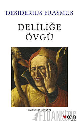 Deliliğe Övgü Desiderius Erasmus