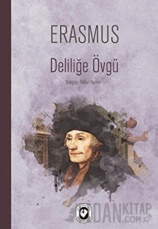 Deliliğe Övgü Desiderius Erasmus