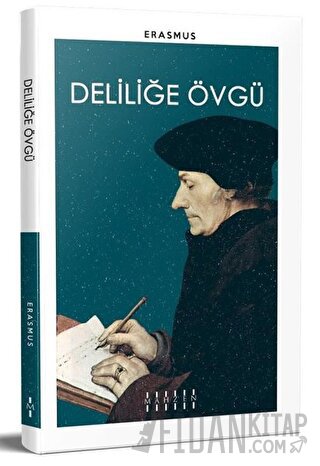 Deliliğe Övgü Desiderius Erasmus