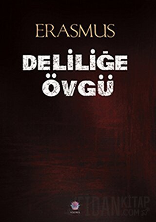 Deliliğe Övgü Desiderius Erasmus