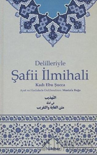 Delilleriyle Şafii İlmihali (Ciltli) Kadı Ebu Şuca