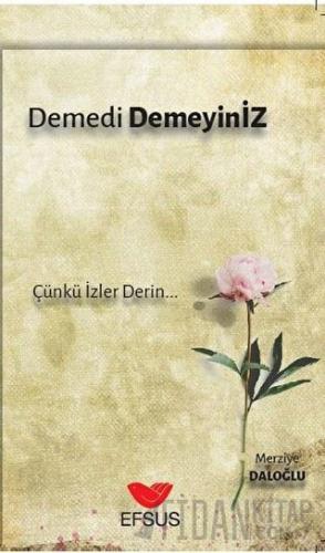 Demedi Demeyiniz Merziye Daloğlu