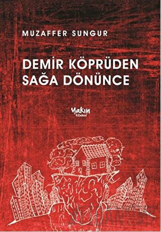 Demir Köprüden Sağa Dönünce Muzaffer Sungur