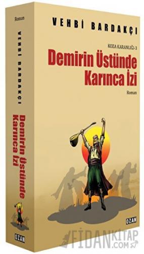 Demirin Üstünde Karınca İzi Vehbi Bardakçı