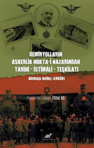 Demiryolların Askerlik Nokta-i Nazarından Tarihi – İstimali – Teşkilat