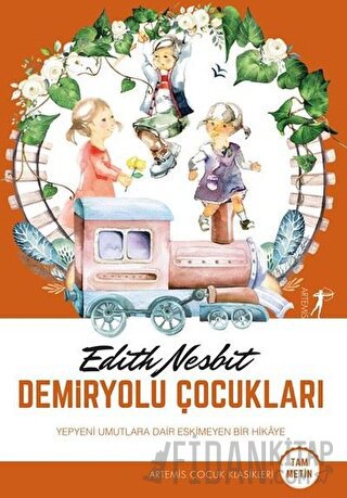 Demiryolu Çocukları (Tam Metin) Edith Nesbit