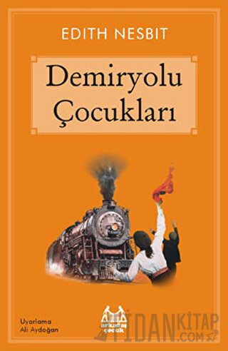 Demiryolu Çocukları Edith Nesbit