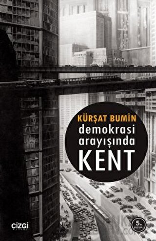 Demokrasi Arayışında Kent Kürşat Bumin