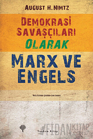 Demokrasi Savaşçıları Olarak Marx ve Engels August H. Nimtz