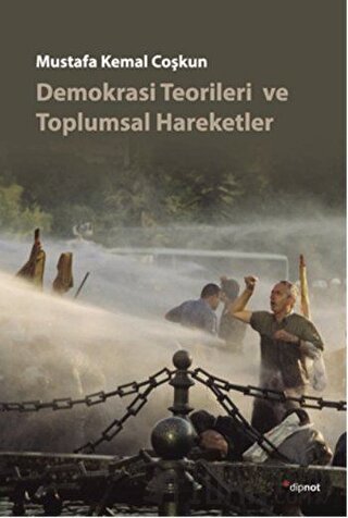 Demokrasi Teorileri ve Toplumsal Hareketler Mustafa Kemal Coşkun