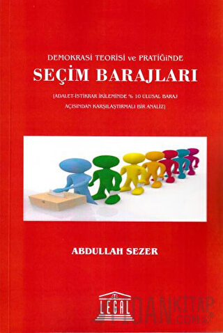 Demokrasi Teorisi ve Pratiğinde Seçim Barajları Abdullah Sezer