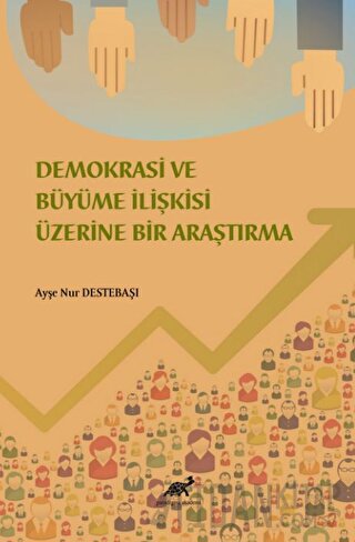 Demokrasi ve Ekonomik Büyüme İlişkisi Üzerine Bir İnceleme Ayşe Nur De