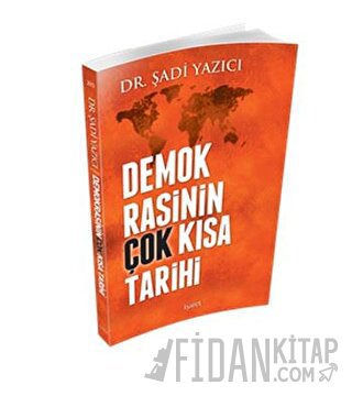 Demokrasinin Çok Kısa Tarihi Şadi Yazıcı