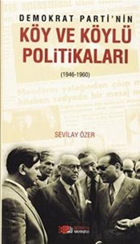 Demokrat Parti'nin Köy ve Köylü Politikaları Sevilay Özer