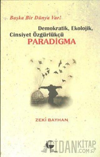 Demokratik, Ekolojik, Cinsiyet Özgürlükçü Paradigma Zeki Bayhan