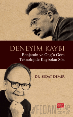 Deneyim Kaybı - Benjamin ve Ong’a Göre Teknolojide Kaybolan Söz Sedat 