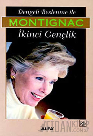 Dengeli Beslenme İle İkinci Gençlik Michel Montignac