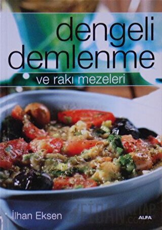 Dengeli Demlenme ve Rakı Mezeleri İlhan Eksen