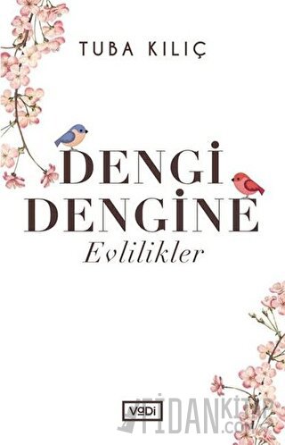 Dengi Dengine Evlilikler Tuba Kılıç