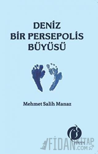 Deniz Bir Persepolis Büyüsü Mehmet Salih Manaz