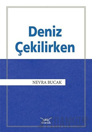 Deniz Çekilirken Nevra Bucak