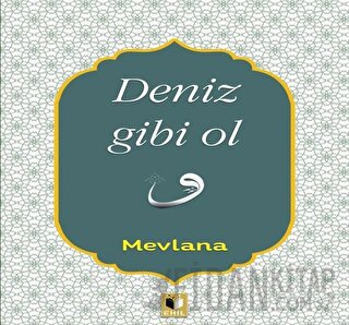 Deniz Gibi Ol Mevlana Celaleddin Rumi