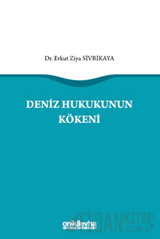 Deniz Hukukunun Kökeni Erkut Ziya Sivrikaya