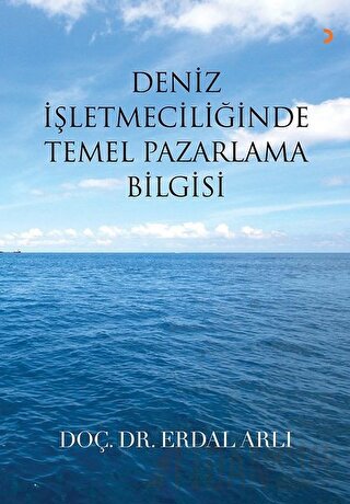 Deniz İşletmeciliğinde Temel Pazarlama Bilgisi Erdal Arlı