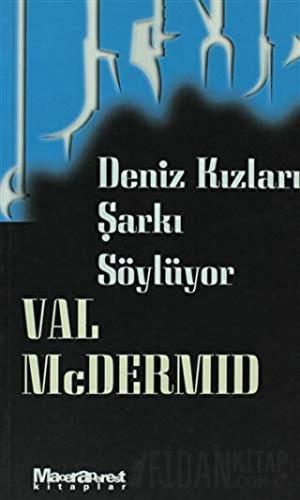 Deniz Kızları Şarkı Söylüyor Val McDermid