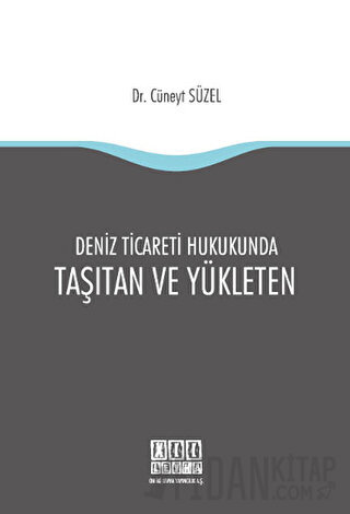 Deniz Ticareti Hukukunda Taşıtan ve Yükleten Cüneyt Süzel