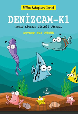 Denizcam-K1 / Deniz Altının Gizemli Dünyası Zeynep Nur Küçük