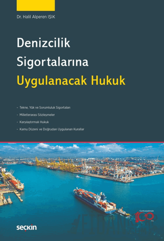 Denizcilik Sigortalarına Uygulanacak Hukuk Halil Alperen Işık