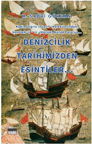 Denizcilik Tarihimizden Esintiler M. Sabri Gökhan