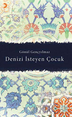 Denizi İsteyen Çocuk Gönül Gençyılmaz