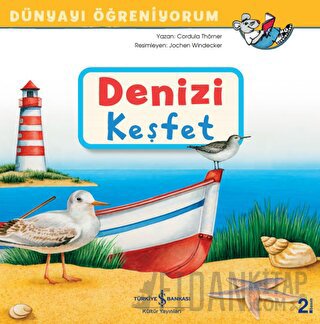 Denizi Keşfet - Dünyayı Öğreniyorum Cordula Thörner